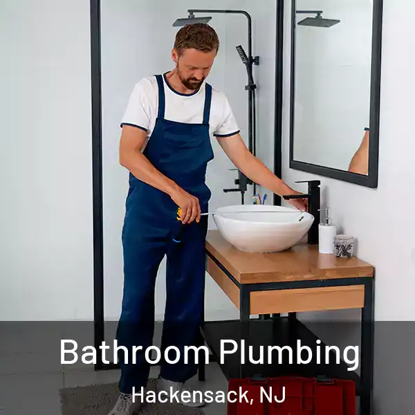  Bathroom Plumbing Hackensack, NJ