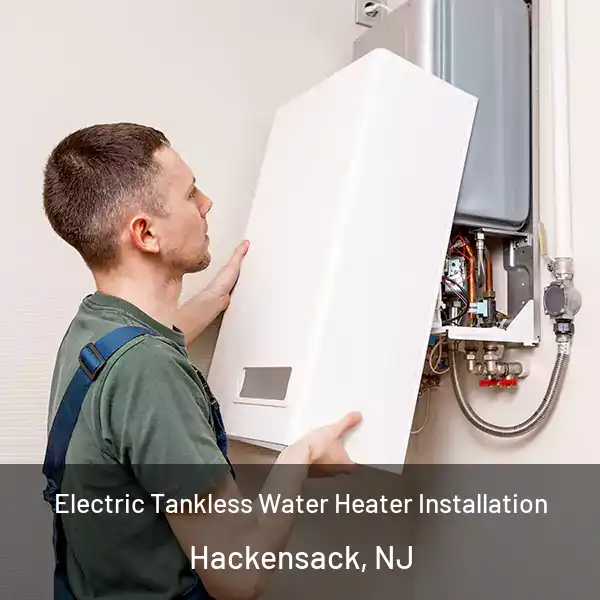  Electric Tankless Water Heater Installation Hackensack, NJ