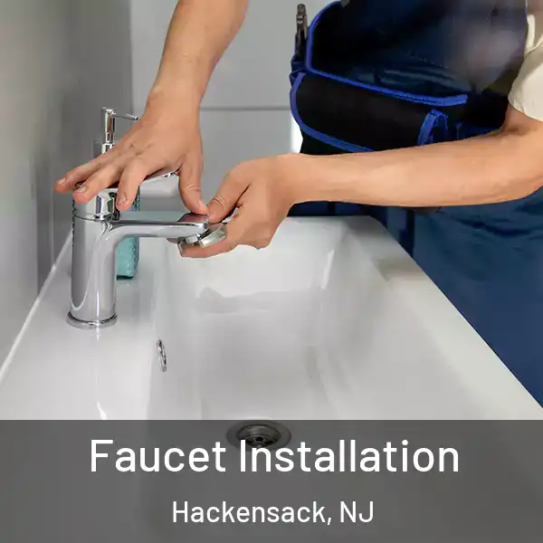  Faucet Installation Hackensack, NJ