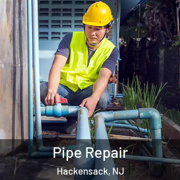 Pipe Repair Hackensack, NJ