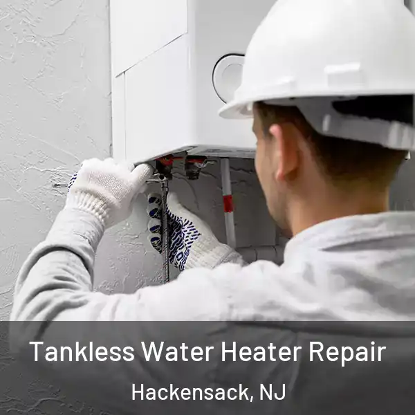  Tankless Water Heater Repair Hackensack, NJ